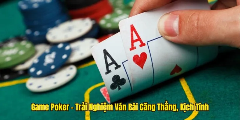 Bật mí một số bí quyết chơi game poker bất bại cho tân thủ