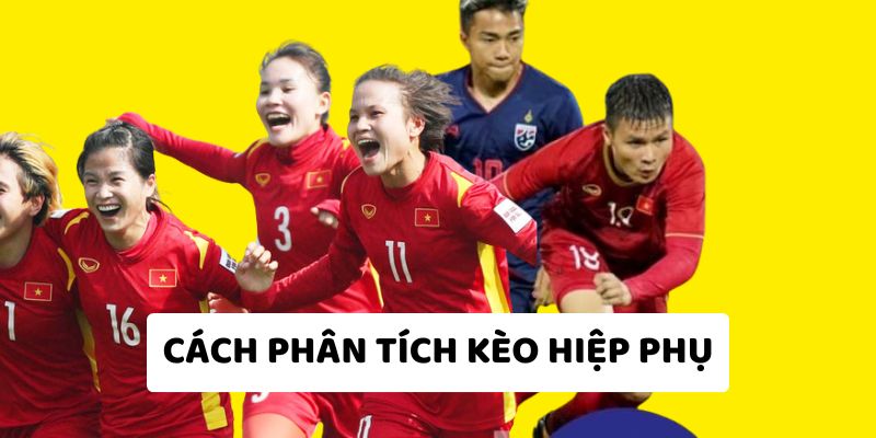 Hướng dẫn phân tích kèo hiệp phụ